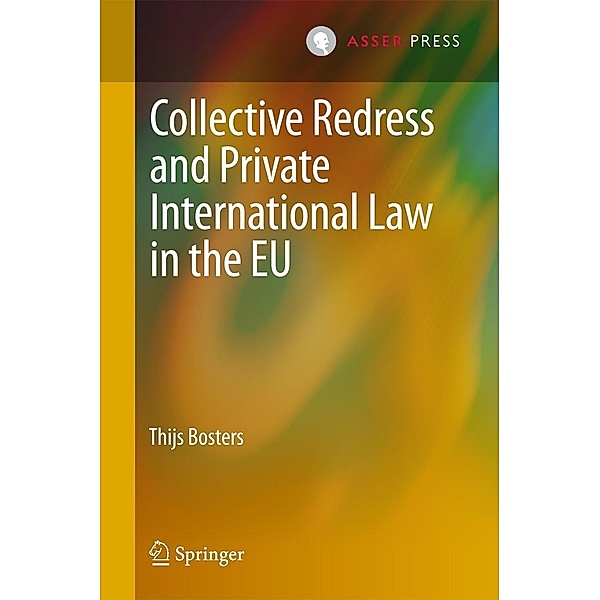 Collective Redress and Private International Law in the EU, Thijs Bosters