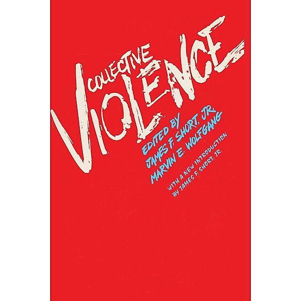 Collective Violence, James F. Jr. Short, Marvin E. Wolfgang