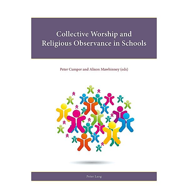 Collective Worship and Religious Observance in Schools / Religion, Education and Values Bd.13