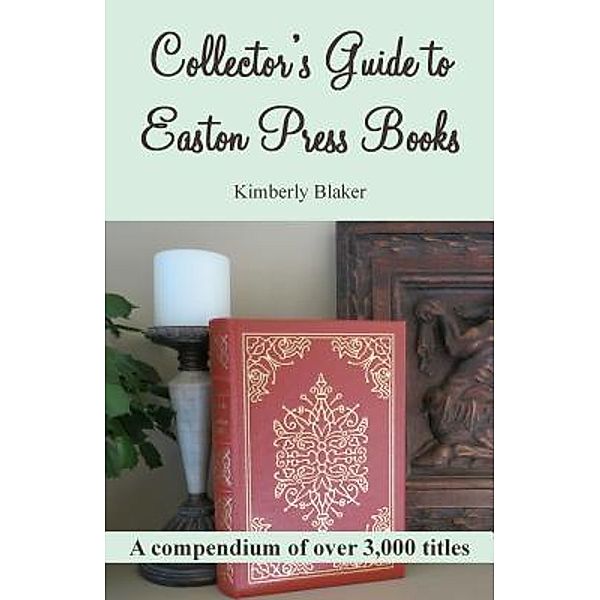 Collector's Guide to Easton Press Books, Kimberly Blaker