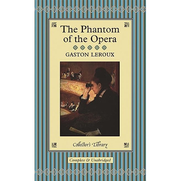 Collector's Library / The Phantom Of The Opera, Gaston Leroux