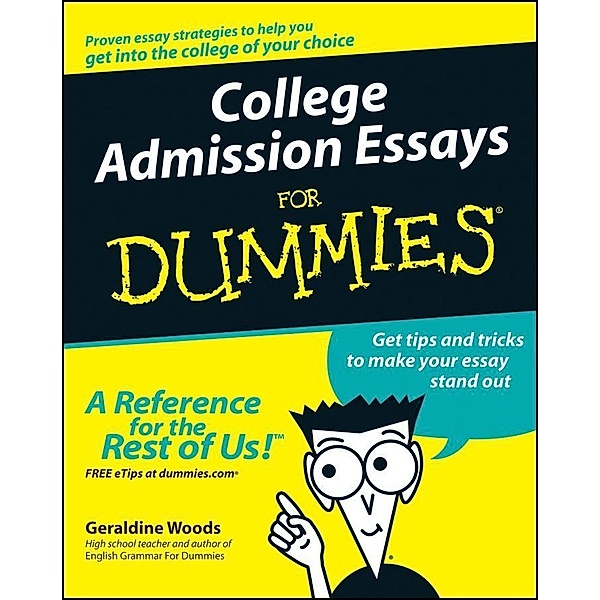 College Admission Essays For Dummies, Geraldine Woods