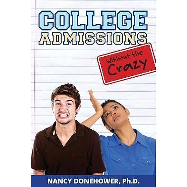 College Admissions Without the Crazy, Nancy Donehower