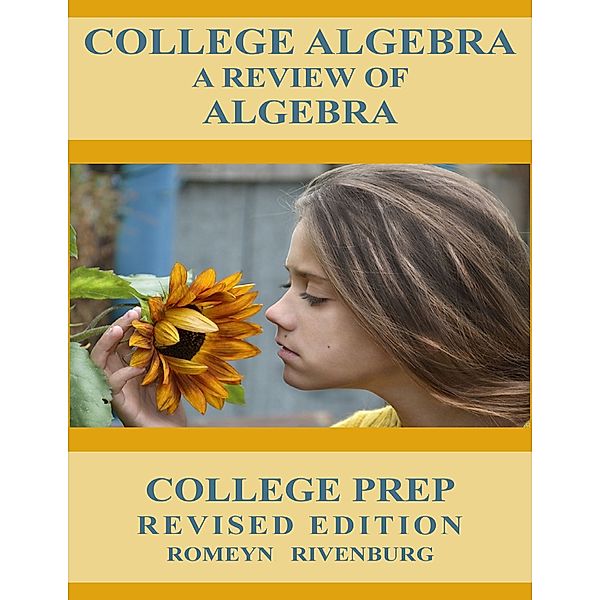 College Algebra: A Review of Algebra, College Prep, Romeyn Rivenburg