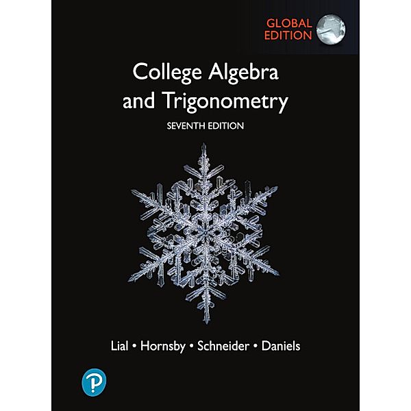 College Algebra and Trigonometry, eBook, Global Edition, Margaret L. Lial, John Hornsby, David I. Schneider, Callie J. Daniels