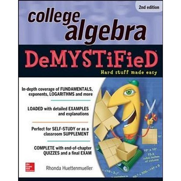 College Algebra DeMYSTiFieD, 2nd Edition, Rhonda Huettenmueller