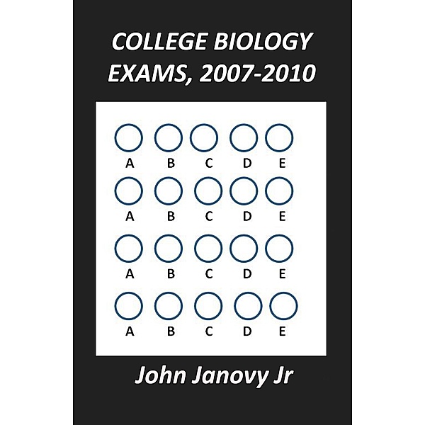 College Biology Exams, 2007-2010, John, Jr Janovy