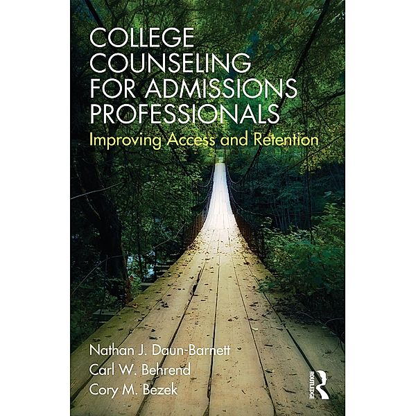 College Counseling for Admissions Professionals, Nathan J. Daun-Barnett, Carl Behrend, Cory Bezek