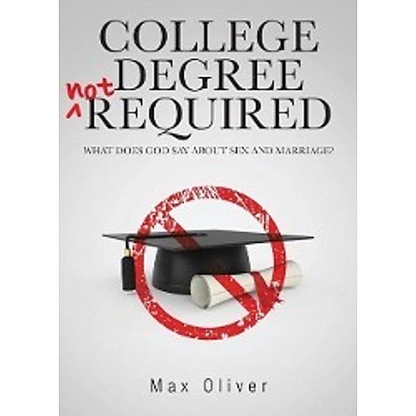 College Degree Not Required, Max Oliver