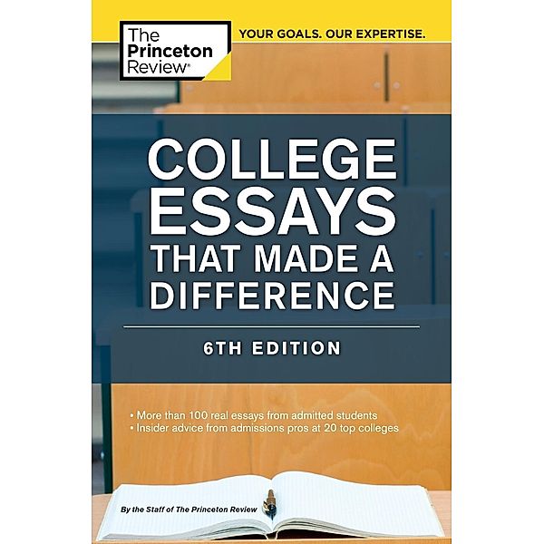 College Essays That Made a Difference, 6th Edition / College Admissions Guides, The Princeton Review