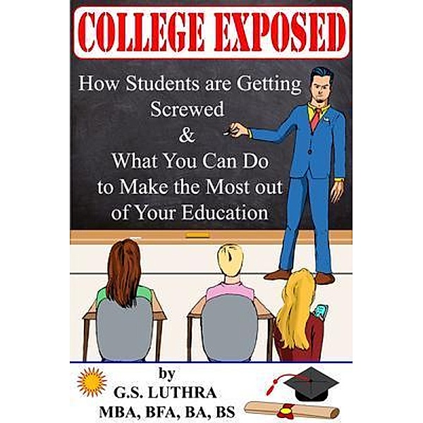 College Exposed, G. S. Luthra
