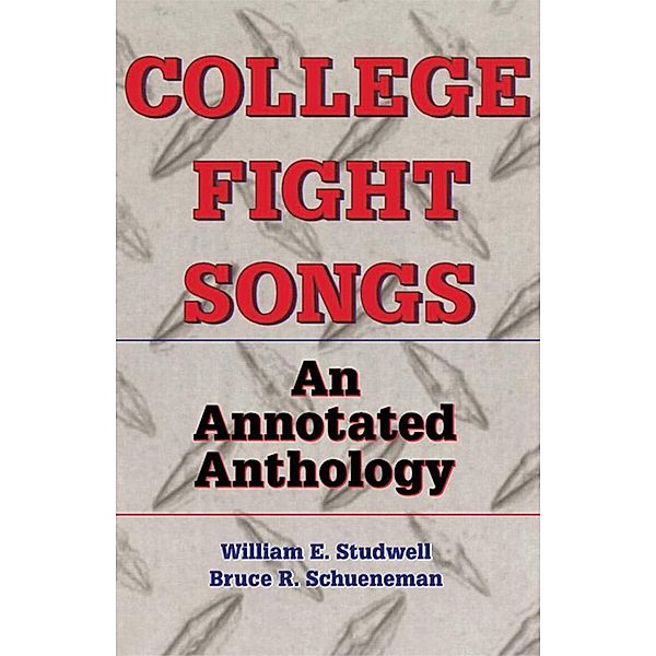 College Fight Songs, William E Studwell, Bruce R Schueneman