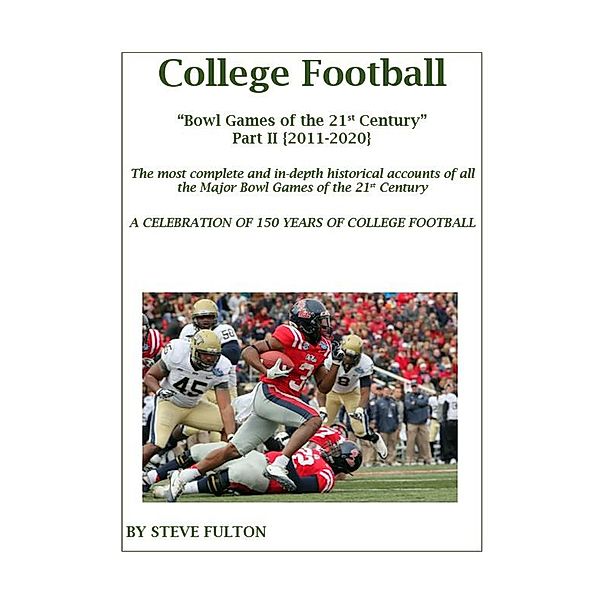 College Football Bowl Games of the 21st Century - Part II {2011-2020}, Steve Fulton