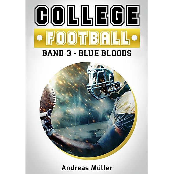 College Football / College Football Kompendium Bd.3, Andreas Müller