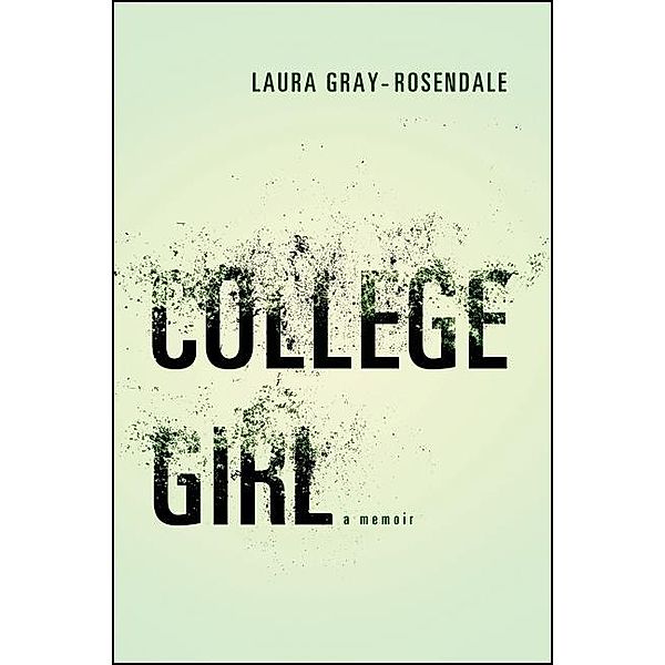 College Girl / Excelsior Editions, Laura Gray-Rosendale