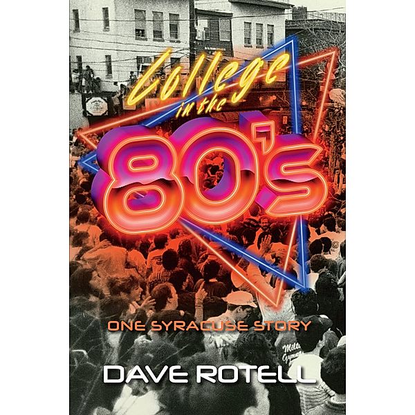 College in the 80s, Dave Rotell