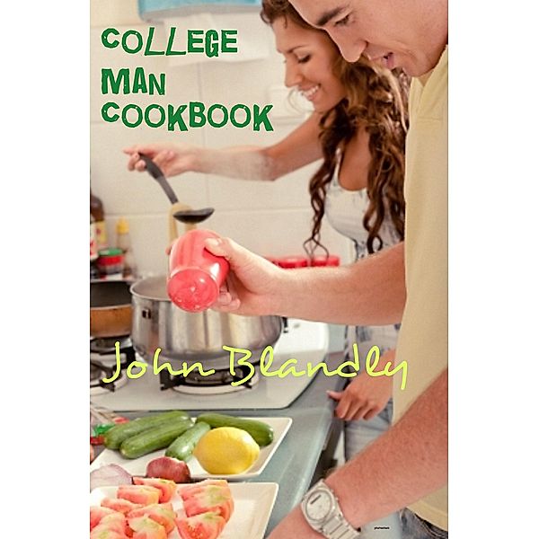 College Man Cookbook (college cookbook) / college cookbook, John Blandly