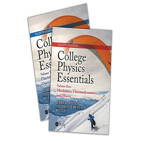 College Physics Essentials, Eighth Edition (Two-Volume Set), Jerry D. Wilson, Anthony J. Buffa, Bo Lou
