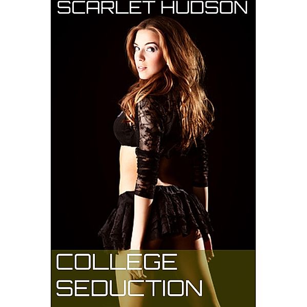 College Seduction (Seductive Twist Series, #4) / Seductive Twist Series, Scarlet Hudson