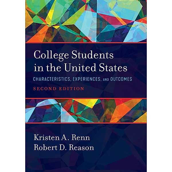 College Students in the United States, Kristen A. Renn, Robert D. Reason