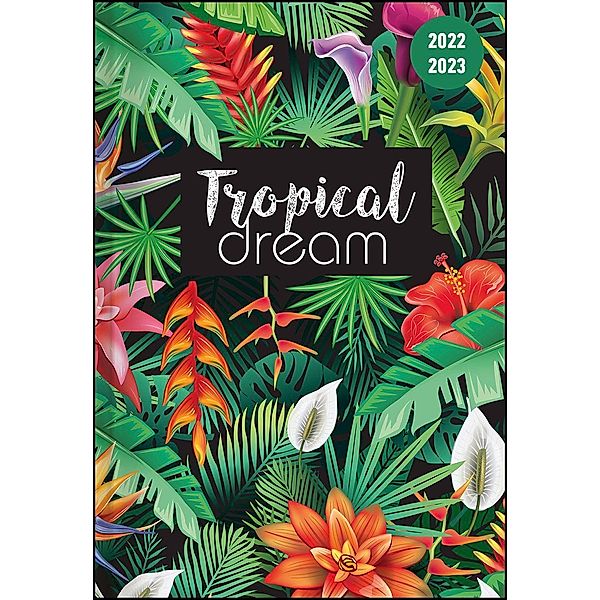 Collegetimer Tropical Dream 2022/2023 - Schüler-Kalender A5 (15x21 cm) - Tropischer Traum - Weekly - 224 Seiten - Termin