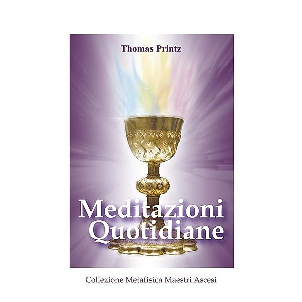 Collezione Metafisica Maestri Ascesi: Meditazioni Quotidiane, Thomas Printz