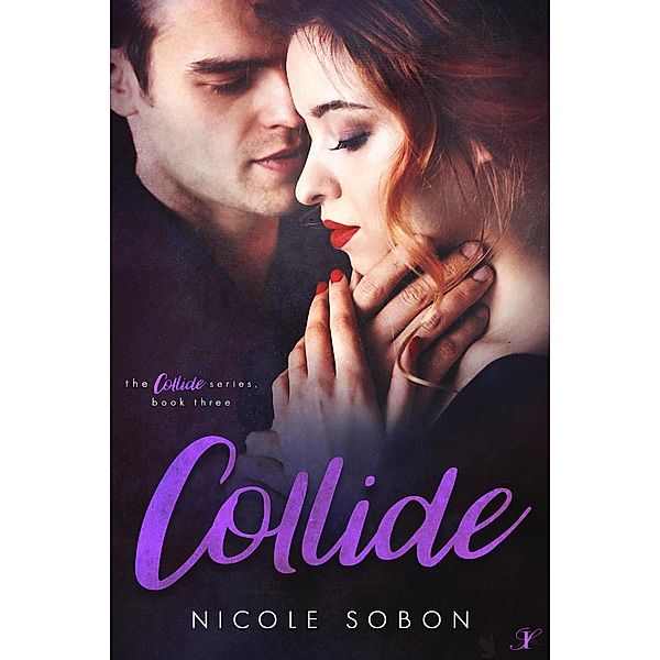 Collide: Episode Three (The Collide Series, #3), Nicole Sobon