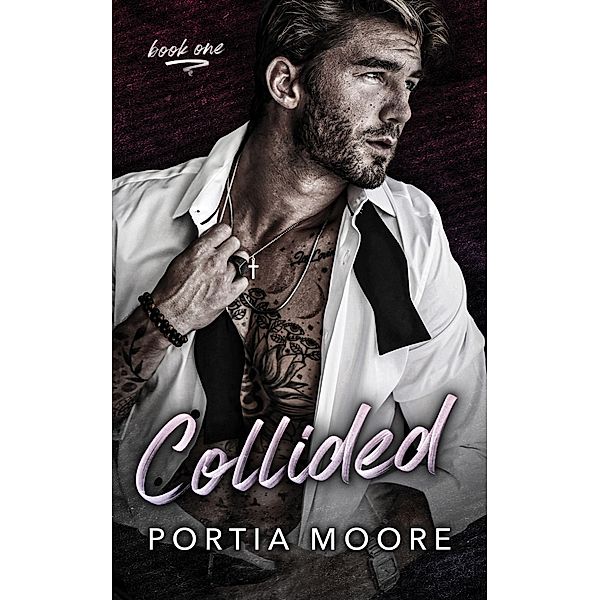 Collided (Collided Series, #1) / Collided Series, Portia Moore