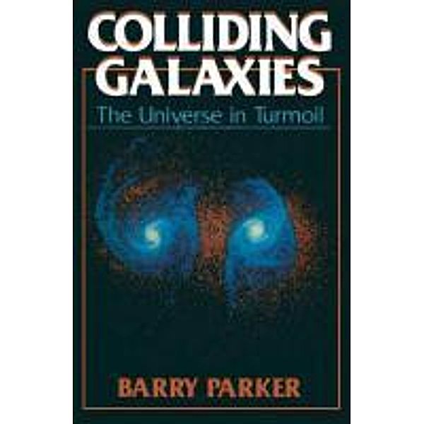 Colliding Galaxies, Barry R. PARKER