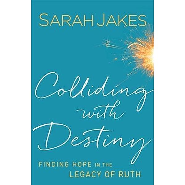 Colliding With Destiny, Sarah Jakes