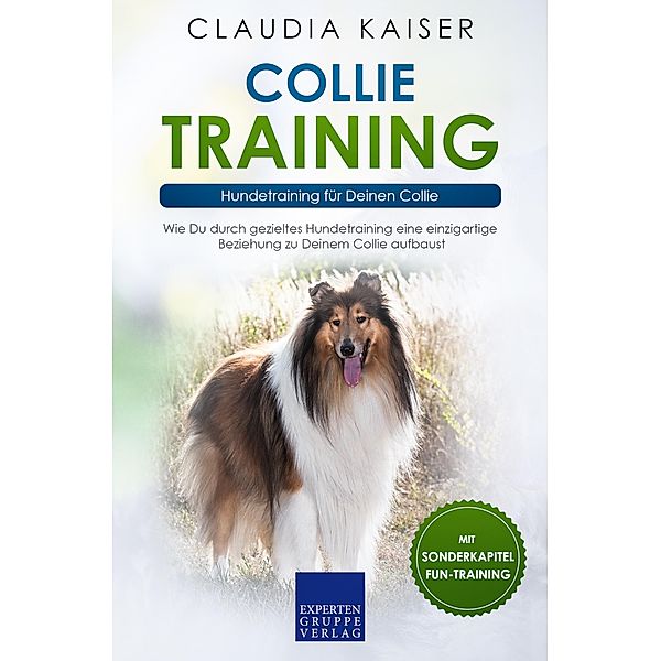 Collie Training - Hundetraining für Deinen Collie / Collie Erziehung Bd.2, Claudia Kaiser