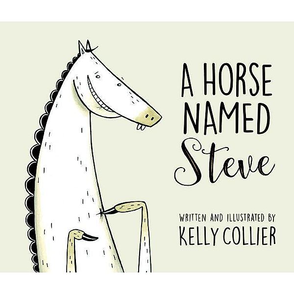 Collier, K: Horse Named Steve, Kelly Collier