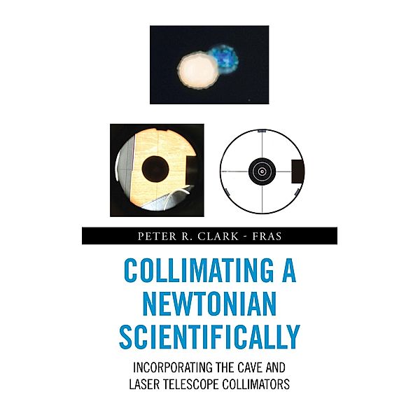 Collimating a Newtonian Scientifically, Peter R. Clark - Fras