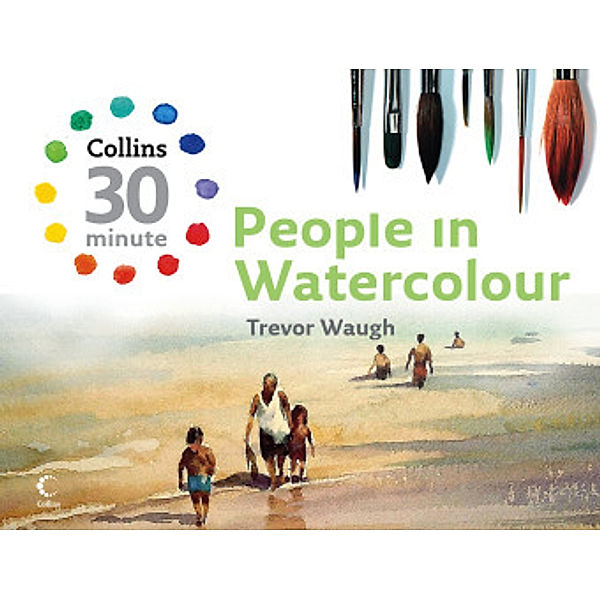 Collins 30-Minute Painting / People in Watercolour, Trevor Waugh