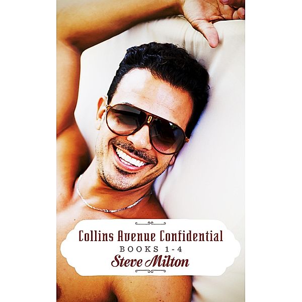 Collins Avenue Confidential Books 1-4 / Collins Avenue Confidential, Steve Milton
