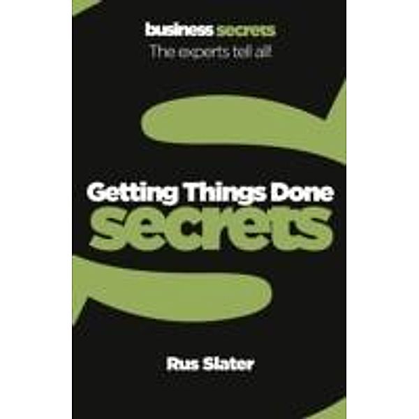 Collins Business Secrets / Getting Things Done, Rus Slater