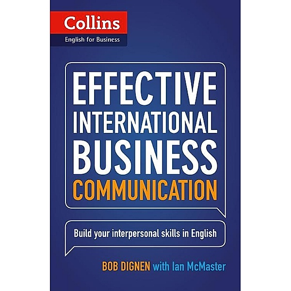 Collins Business Skills and Communication / Effective International Business Communication, Bob Dignen, Ian McMaster