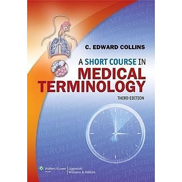 Collins, C: Short Course in Medical Terminology, C. Edward Collins