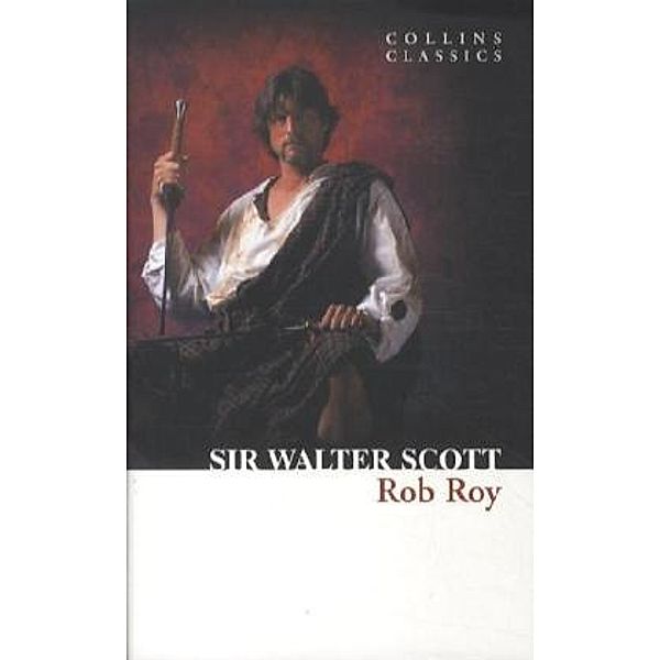 Collins Classics / Rob Roy, Sir Walter Scott