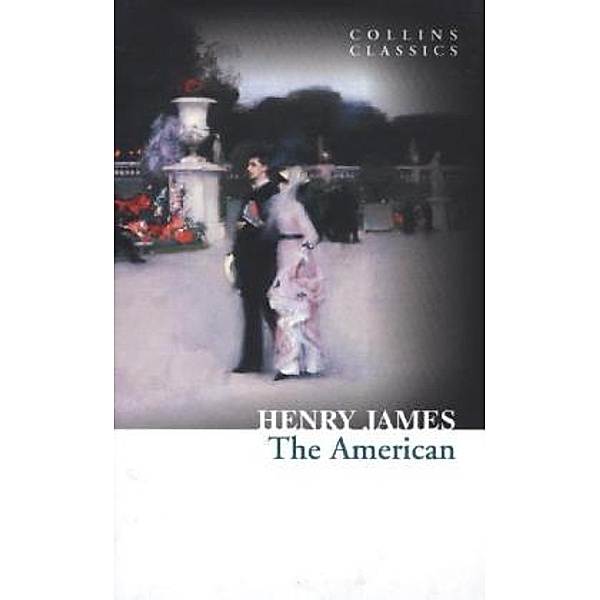 Collins Classics / The American, Henry James