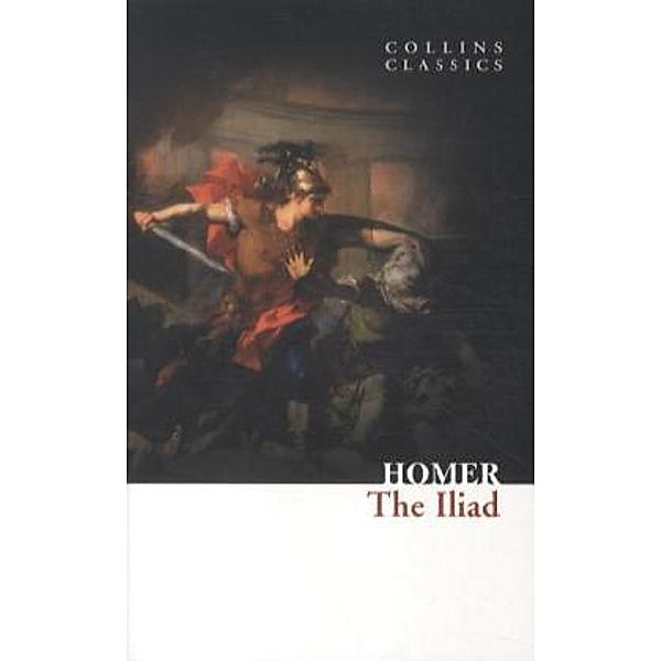 Collins Classics / The Iliad, Homer