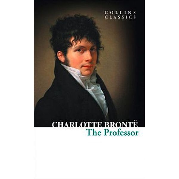 Collins Classics / The Professor, Charlotte Bronte