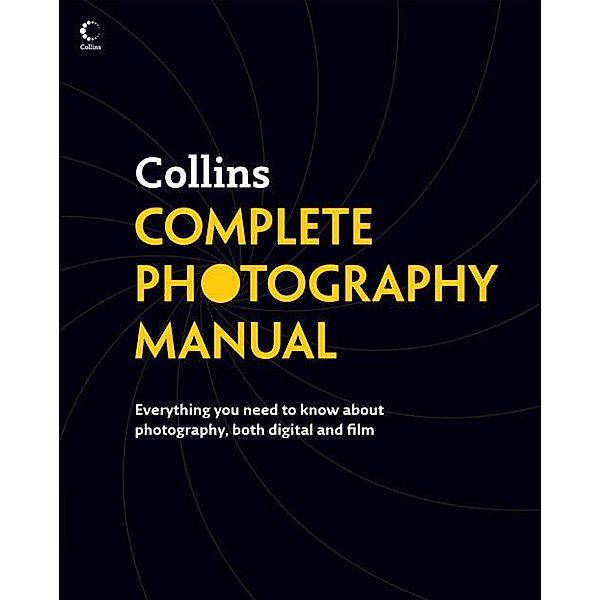 Collins Complete Photography Manual, Collins