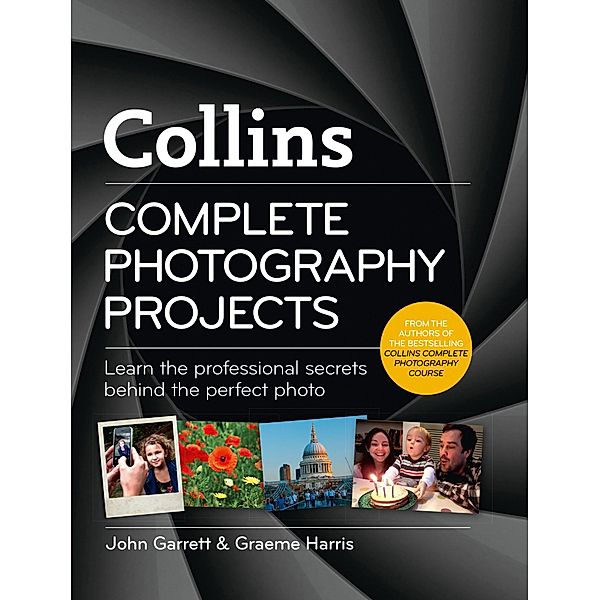 Collins Complete Photography Projects, John Garrett, Harris