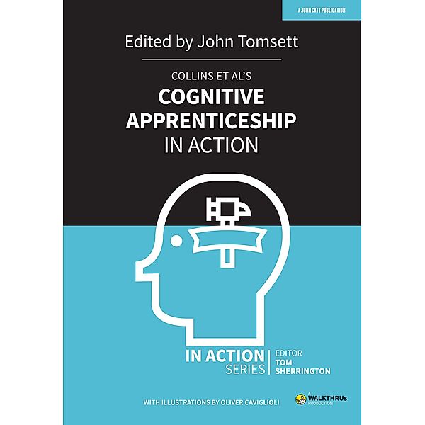 Collins et al's Cognitive Apprenticeship in Action / John Catt Educational