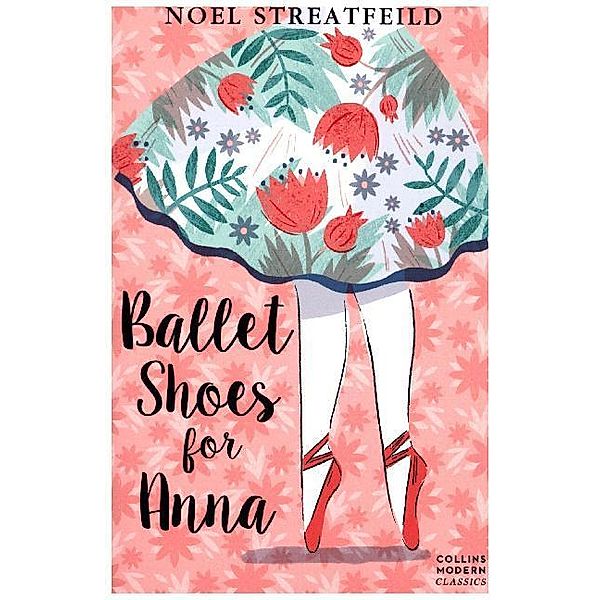 Collins Modern Classics / Ballet Shoes for Anna, Noel Streatfeild