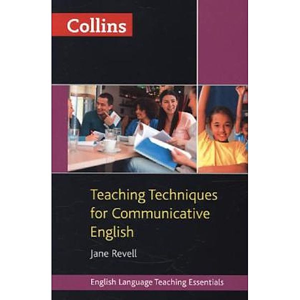 Collins Teaching Essentials / Teaching Techniques for Communicative English, Jane Revell