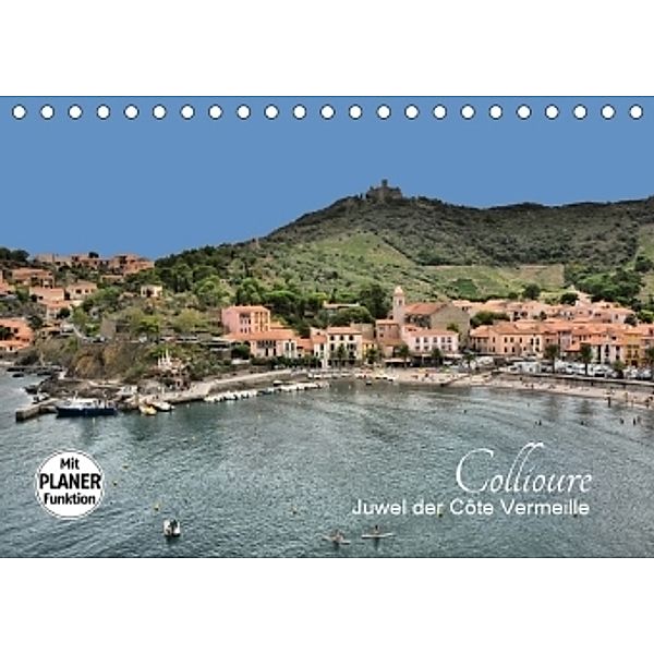 Collioure - Juwel der Côte Vermeille (Tischkalender 2017 DIN A5 quer), Thomas Bartruff