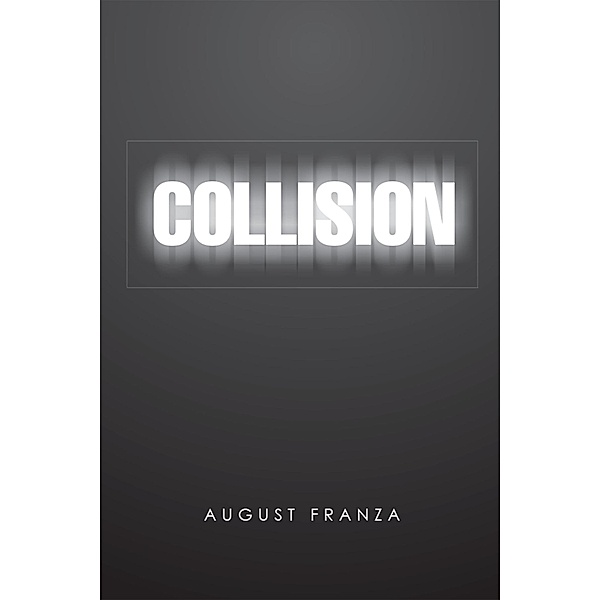 Collision, August Franza