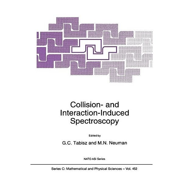 Collision- and Interaction-Induced Spectroscopy / Nato Science Series C: Bd.452